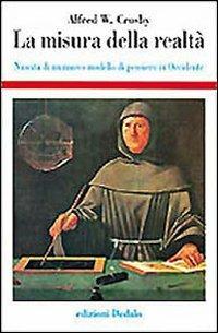 La misura della realtà. Nascita di un nuovo modello di pensiero in Occidente - Alfred W. Crosby - copertina