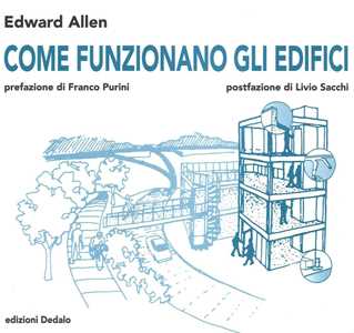 Come funzionano gli edifici. Ediz. illustrata