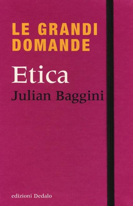 Le grandi domande. Etica - Julian Baggini - copertina