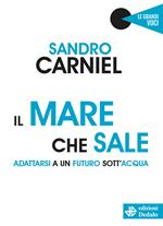 Il mare che sale. Adattarsi a un futuro sott'acqua