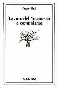 Lavoro dell'inconscio e comunismo - Sergio Finzi - copertina