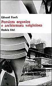 Pensiero organico e architettura wrightiana