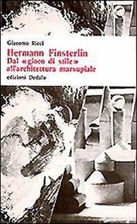 Hermann Finsterlin. Dal «Gioco di stile» all'architettura marsupiale - Giacomo Ricci - copertina