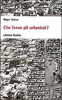 Che fanno gli urbanisti? - Roger Katan - copertina