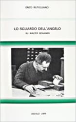 Lo sguardo dell'angelo. Su Walter Benjamin - Enzo Rutigliano - copertina