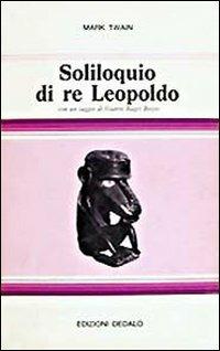 Soliloquio di re Leopoldo. Apologia del suo ruolo in Congo - Mark Twain - copertina