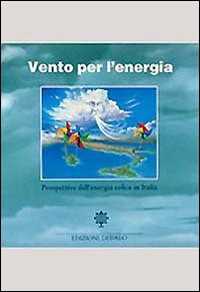 Vento per l'energia. Prospettive dell'energia eolica in Italia