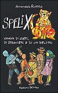 Spelix. Storia di gatti, di stranieri e di un delitto