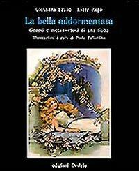 La bella addormentata. Genesi e metamorfosi di una fiaba - Giovanna Franci,Ester Zago - copertina