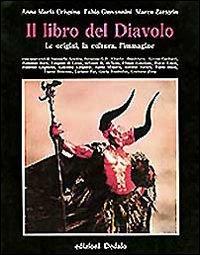 Il libro del diavolo. Le origini, la cultura, l'immagine - Anna Maria Crispino,Fabio Giovannini,Marco Zatterin - copertina