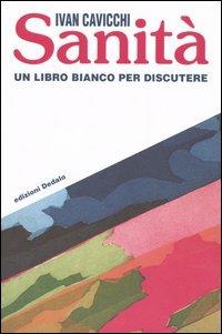 Sanità. Un libro bianco per discutere - Ivan Cavicchi - copertina