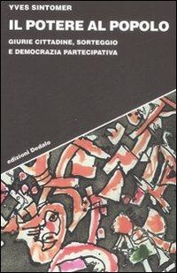 Il potere al popolo. Giurie cittadine, sorteggio e democrazia partecipativa - Yves Sintomer - copertina