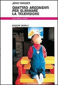 Quattro argomenti per eliminare la televisione - Jerry Mander - copertina