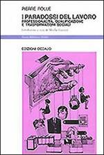 I paradossi del lavoro. Professionalità, qualificazione e trasformazioni sociali