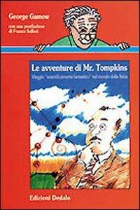 Le avventure di mr. Tompkins. Viaggio «Scientificamente fantastico» nel mondo della fisica - George Gamow - copertina