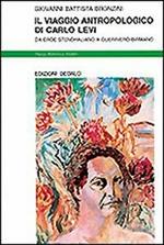 Il viaggio antropologico di Carlo Levi. Da eroe stendhaliano a guerriero birmano