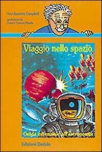 Viaggio nello spazio. Guida essenziale all'astronomia - Ann-Jeanette Campbell - 3