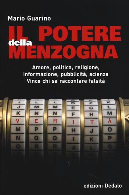 Il potere della menzogna. Amore, politica, religione, informazione, pubblicità, scienza. Vince chi sa raccontare falsità - Mario Guarino - copertina