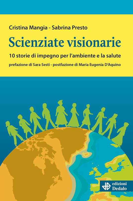 Scienziate visionarie. 10 storie di impegno per l’ambiente e la salute - Cristina Mangia,Sabrina Presto - copertina