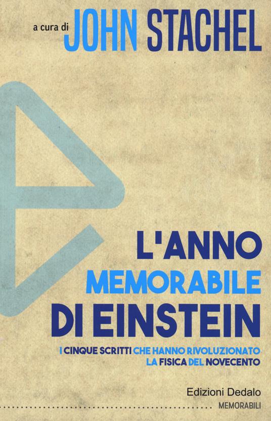 L'anno memorabile di Einstein. I cinque scritti che hanno rivoluzionato la fisica del Novecento - copertina