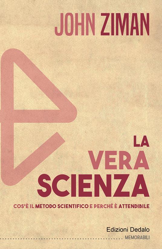 La vera scienza. Cos'è il metodo scientifico e perché è attendibile - John Ziman - copertina