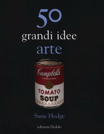 50 grandi idee. Arte - Susie Hodge - copertina