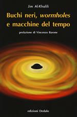 Buchi neri, «wormholes» e macchine del tempo. Nuova ediz.