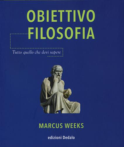 Obiettivo filosofia. Tutto quello che devi sapere - Marcus Weeks - copertina