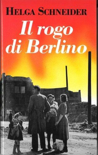 Il rogo di Berlino - Helga Schneider - copertina