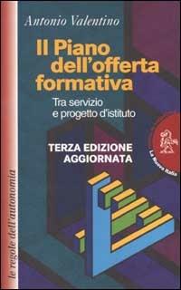 Il piano dell'offerta formativa tra servizio e progetto d'istituto - Antonio Valentino - copertina