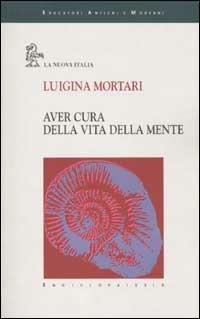Aver cura della vita della mente - Luigina Mortari - copertina