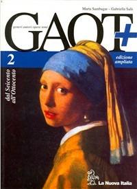 Gaot+. Per le Scuole superiori. Con espansione online. Vol. 2 - Marta Sambugar,Gabriella Salà - copertina