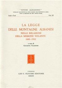 La legge delle montagne albanesi nelle relazioni della Missione Volante (1880-1932) - copertina