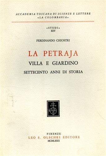 La Petraja. Villa e giardino. 700 anni di storia - Ferdinando Chiostri - copertina