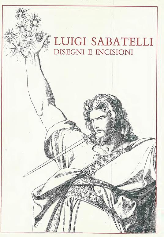 Luigi Sabatelli. Disegni e incisioni. Catalogo - copertina