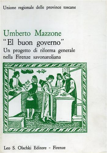 El Buon governo. Un progetto di riforma generale nella Firenze savonaroliana - Umberto Mazzone - copertina