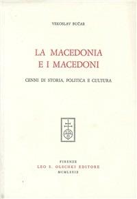 La Macedonia e i macedoni. Cenni di storia, politica e cultura - Vekoslav Bucar - copertina