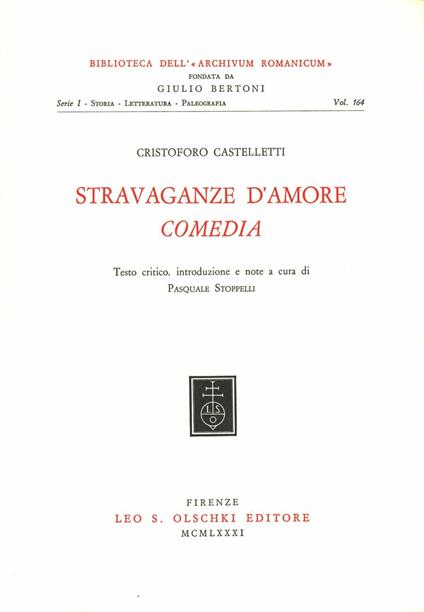 Stravaganze d'amore. Comedia - Cristoforo Castelletti - copertina