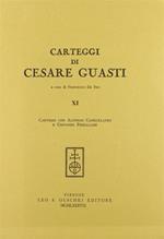 Carteggi di Cesare Guasti. Vol. 11: Carteggi con Alfonso Capecelatro e Giovanni Pierallini