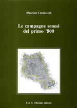 Le campagne senesi del primo Ottocento. Documenti preparatori del catasto generale della Toscana. Rapporti di stima e repliche ai questiti agrari