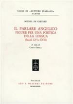 Il parlare angelico. Figure per una poetica della lingua (secoli XVI e XVII)