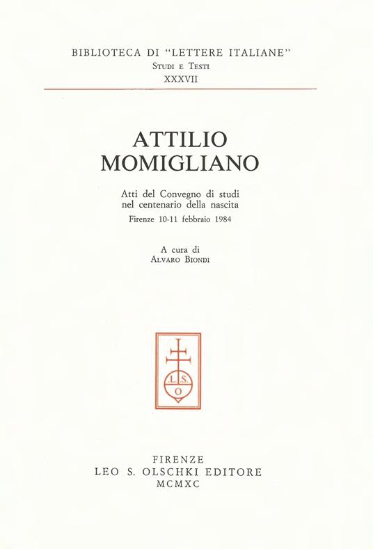 Attilio Momigliano. Atti del Convegno di studi nel Centenario della nascita (Firenze, 10-11 febbraio 1984) - copertina