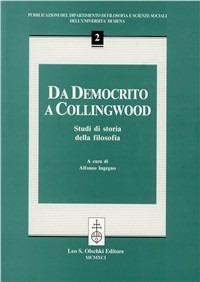 Da Democrito a Collingwood. Studi di storia della filosofia - copertina