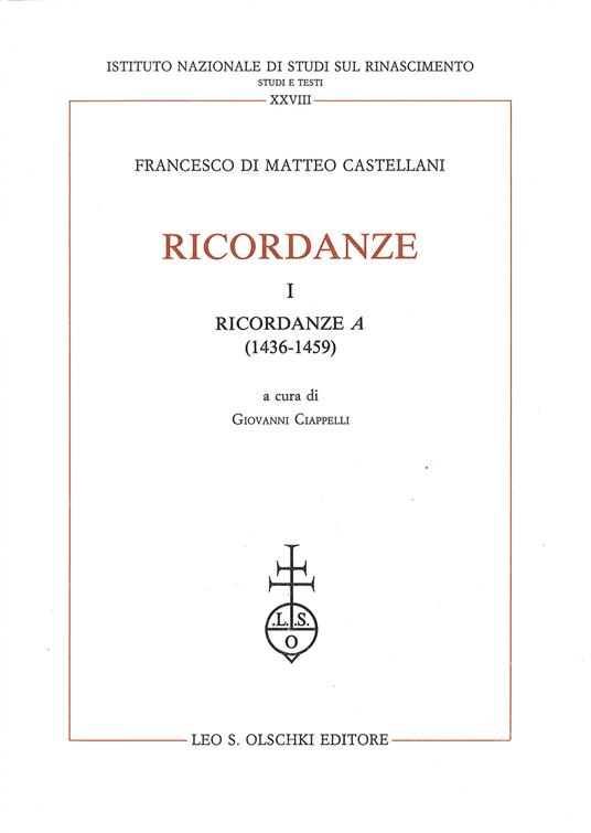 Ricordanze. Vol. 1: Ricordanze «A» (1436-1459) - Francesco Castellani Di Matteo - copertina