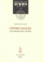 Contro Galileo. Alle origini dell'«affaire»