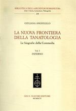 La nuova frontiera della tanatologia. Le biografie della Commedia. Vol. 1: Inferno