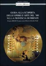 Guida alla scoperta delle opere d'arte del '900 nella provincia di Firenze. Progetto Irrsae Toscana