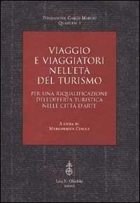 Viaggio e viaggiatori nell'età del turismo. Per una riqualificazione dell'offerta turistica nelle città d'arte - 4