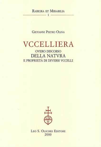 Uccelliera ovvero discorso della natura e proprietà di diversi uccelli (rist. anast. 1622) - Giovanni P. Olina - copertina