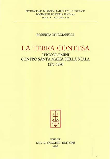 La terra contesa. I Piccolomini contro Santa Maria della Scala (1277-1280) - Roberta Mucciarelli - copertina